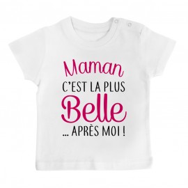 T-Shirt bébé Maman c'est la plus belle..après moi