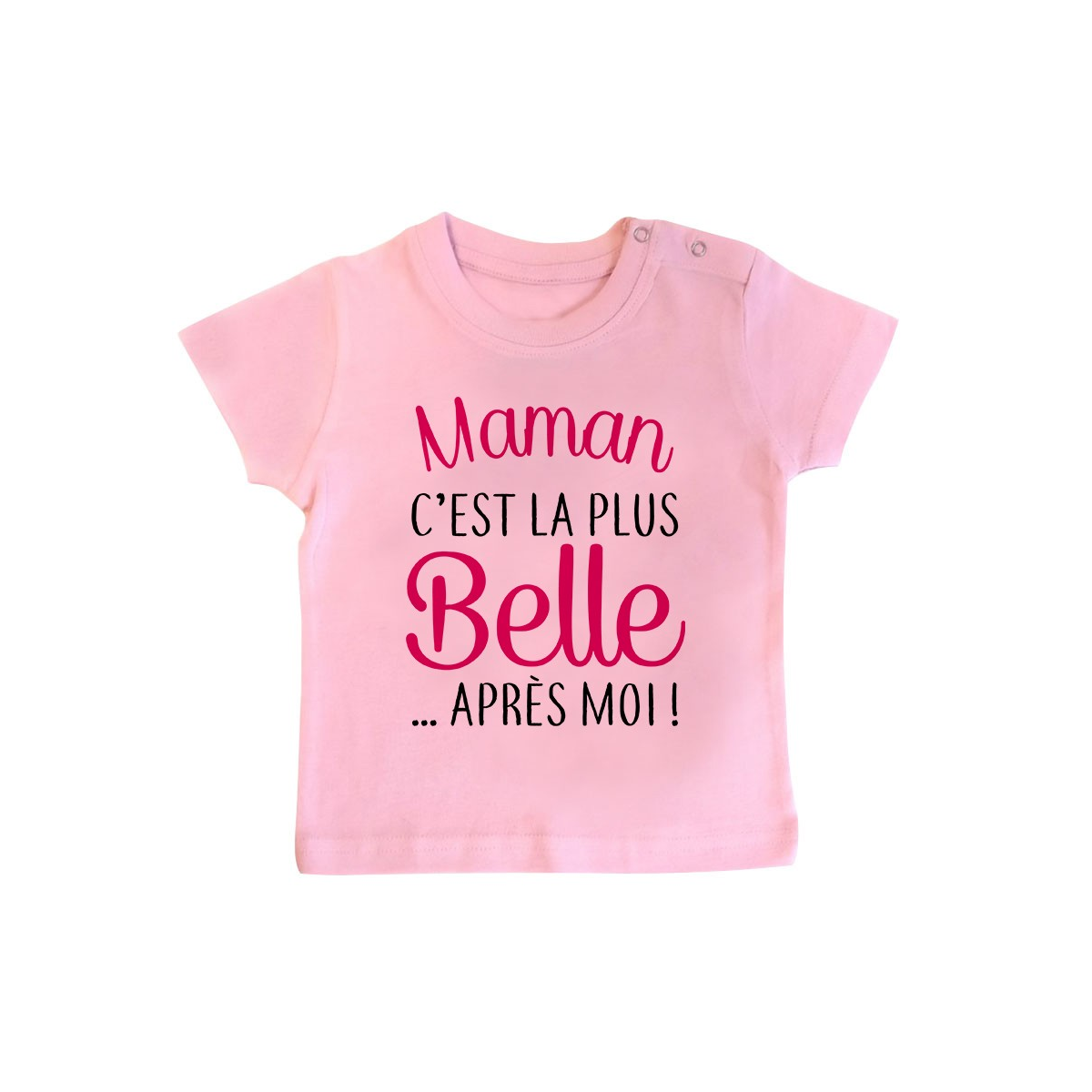 T-Shirt bébé Maman c'est la plus belle..après moi