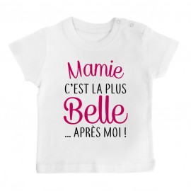 T-Shirt bébé Mamie c'est la plus belle..après moi