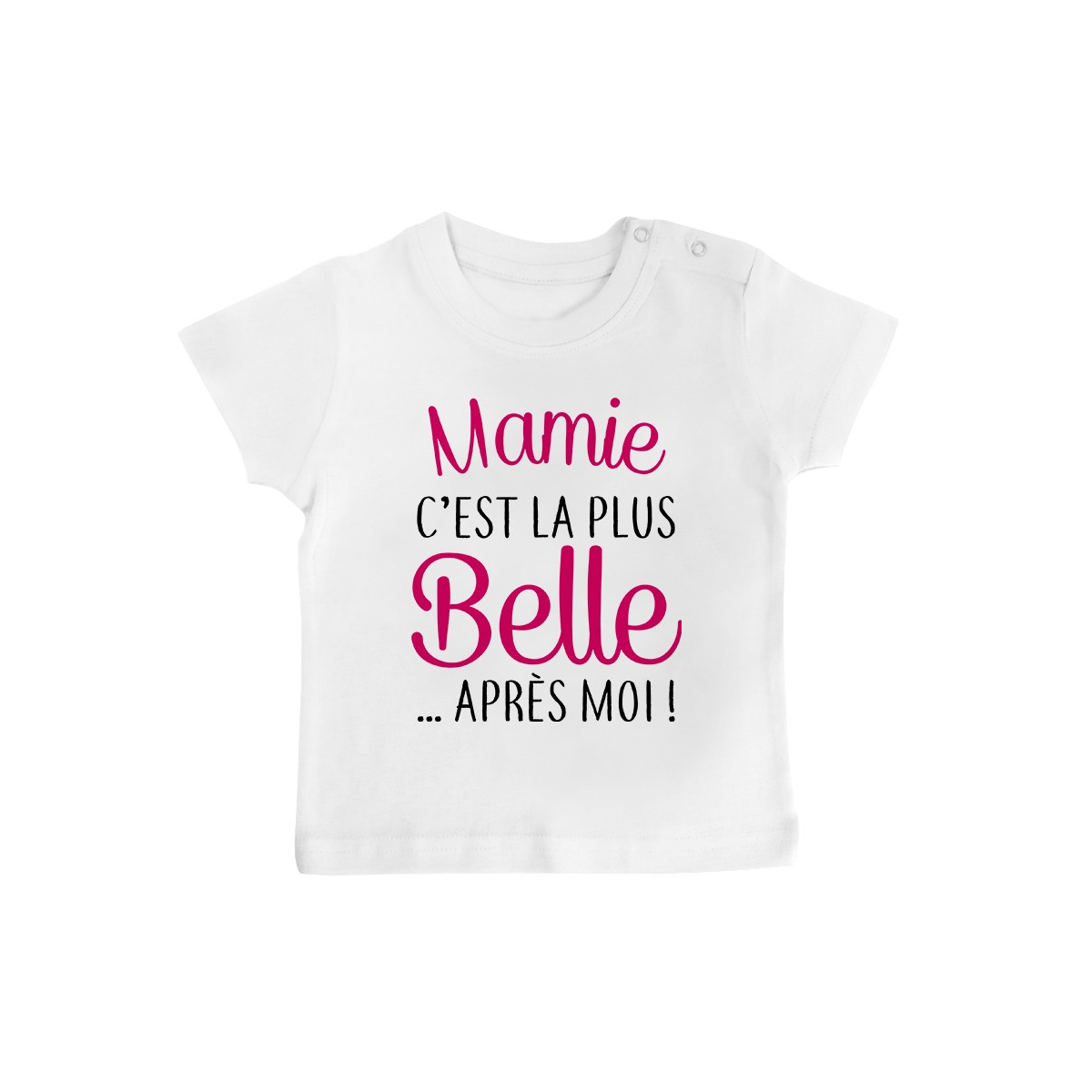 T-Shirt bébé Mamie c'est la plus belle..après moi