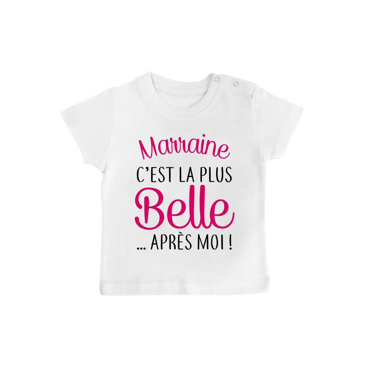 T-Shirt bébé Marraine c'est la plus belle..après moi