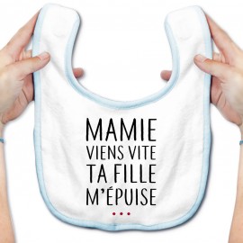 Bavoir bébé Mamie viens vite ta fille m'épuise