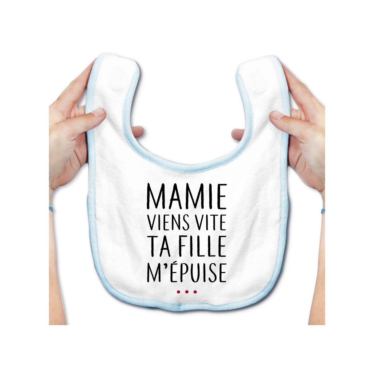 Bavoir bébé Mamie viens vite ta fille m'épuise