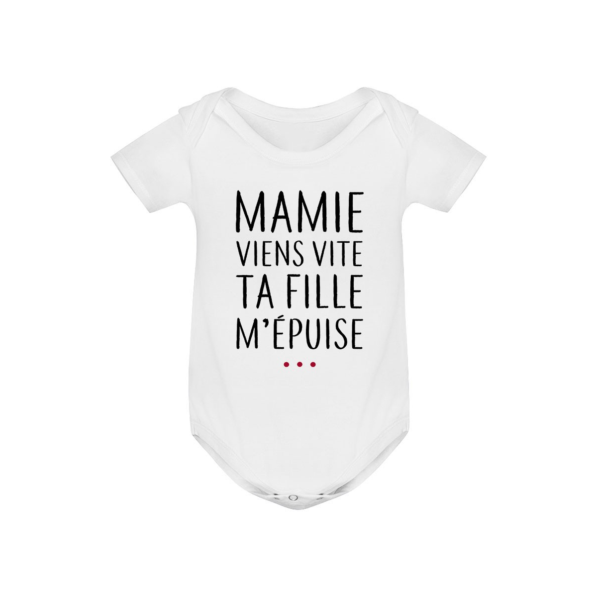 Body bébé Mamie viens vite ta fille m'épuise