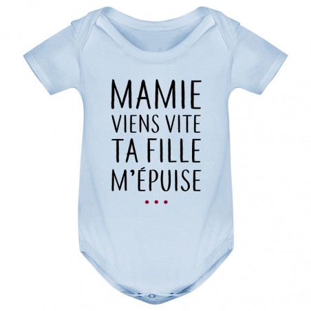 Body bébé Mamie viens vite ta fille m'épuise