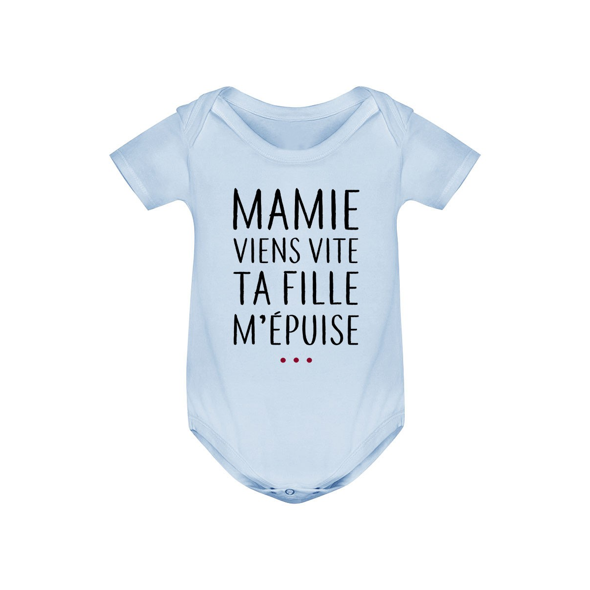 Body bébé Mamie viens vite ta fille m'épuise