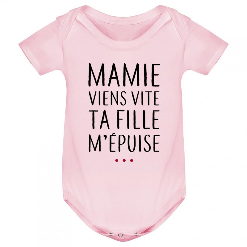 Body bébé Mamie viens vite ta fille m'épuise Body bébé Mamie viens vite ta fille m'épuise