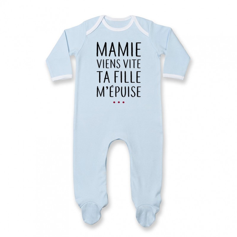 Pyjama bébé Mamie viens vite ta fille m'épuise Pyjama bébé Mamie viens vite ta fille m'épuise