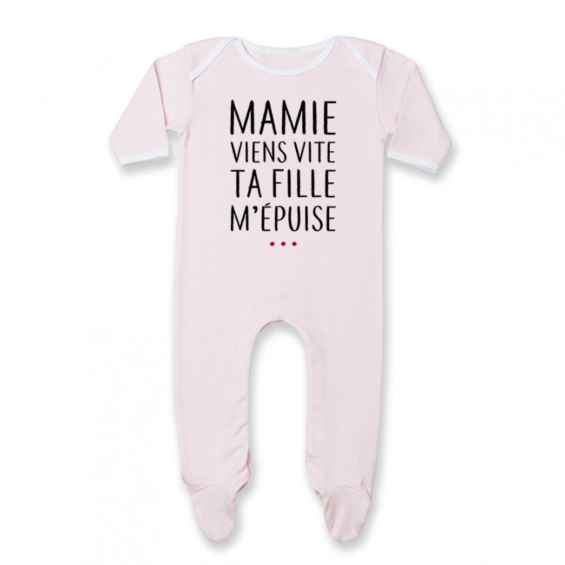 Pyjama bébé Mamie viens vite ta fille m'épuise Pyjama bébé Mamie viens vite ta fille m'épuise