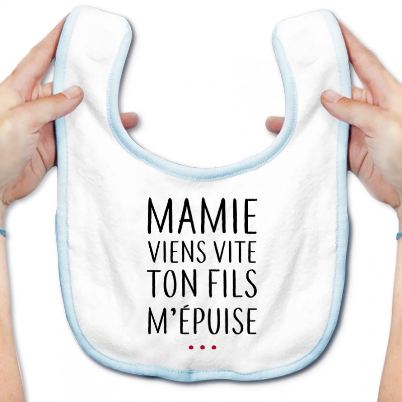 Bavoir bébé Mamie viens vite ton fils m'épuise Bavoir bébé Mamie viens vite ton fils m'épuise