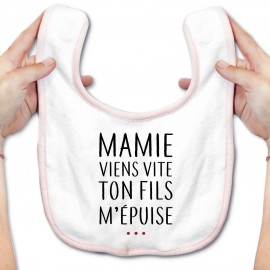 Bavoir bébé Mamie viens vite ton fils m'épuise