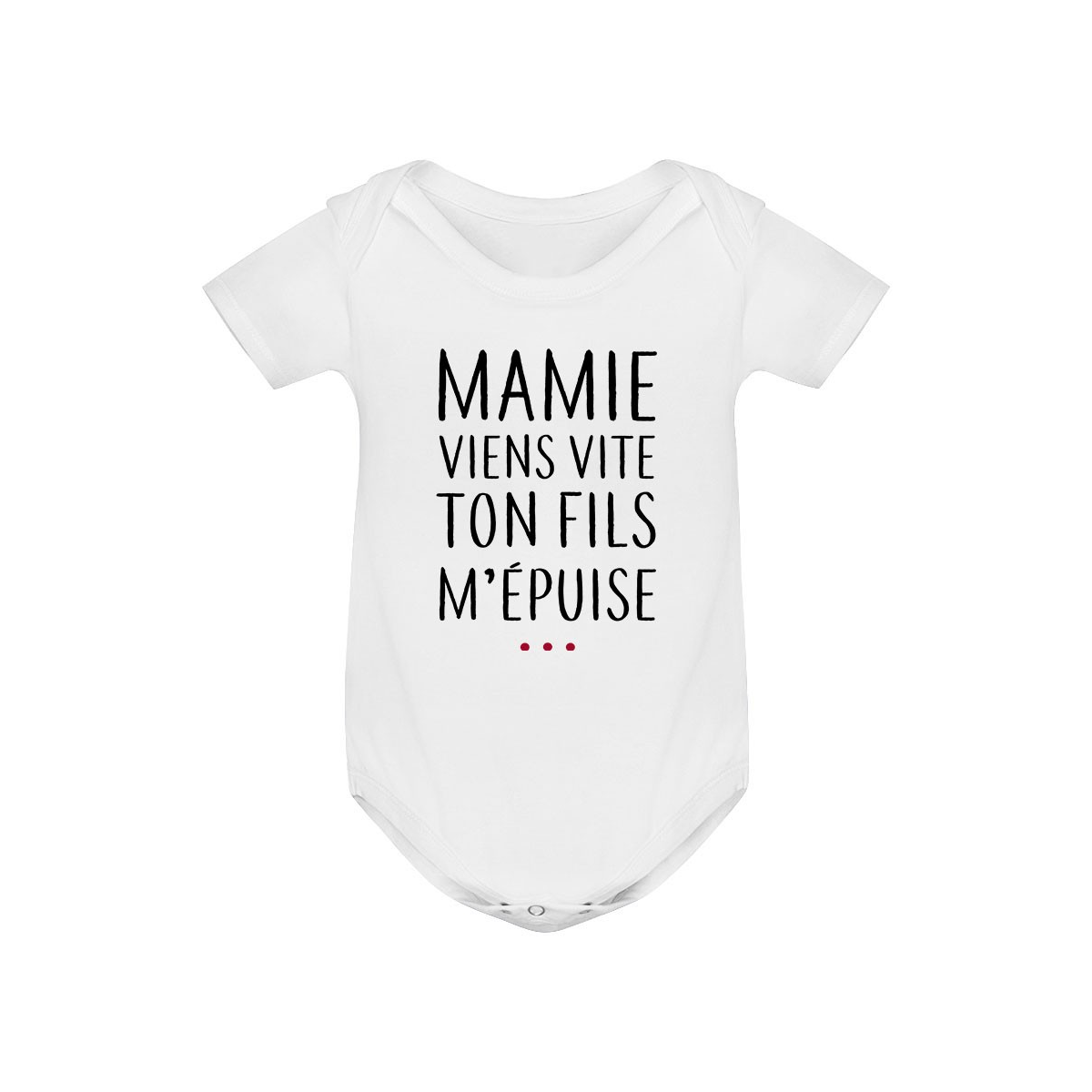 Body bébé Mamie viens vite ton fils m'épuise