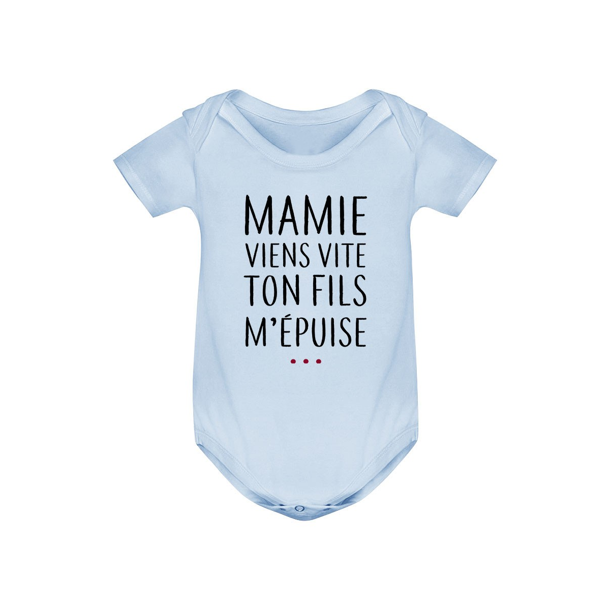 Body bébé Mamie viens vite ton fils m'épuise