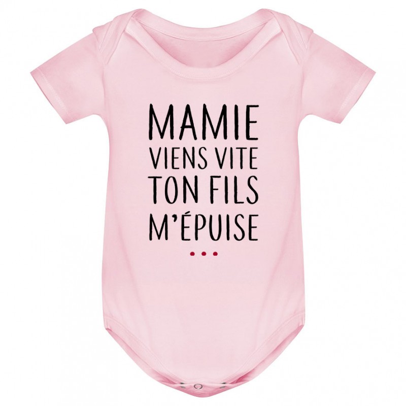 Body bébé Mamie viens vite ton fils m'épuise Body bébé Mamie viens vite ton fils m'épuise