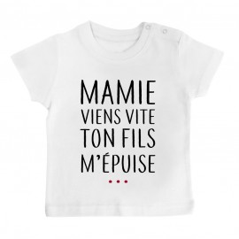 T-Shirt bébé Mamie viens vite ton fils m'épuise