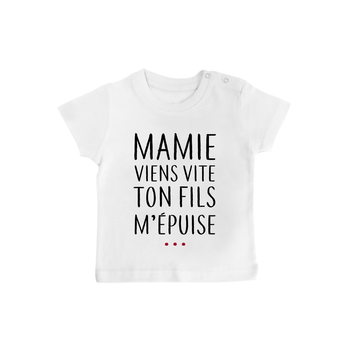 T-Shirt bébé Mamie viens vite ton fils m'épuise