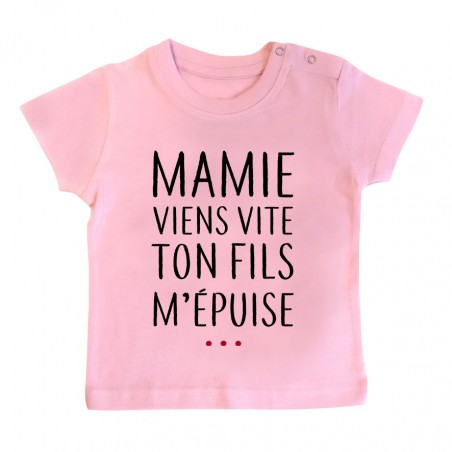 T-Shirt bébé Mamie viens vite ton fils m'épuise