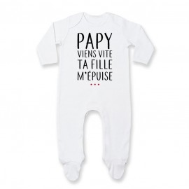 Pyjama bébé Papy viens vite ta fille m'épuise