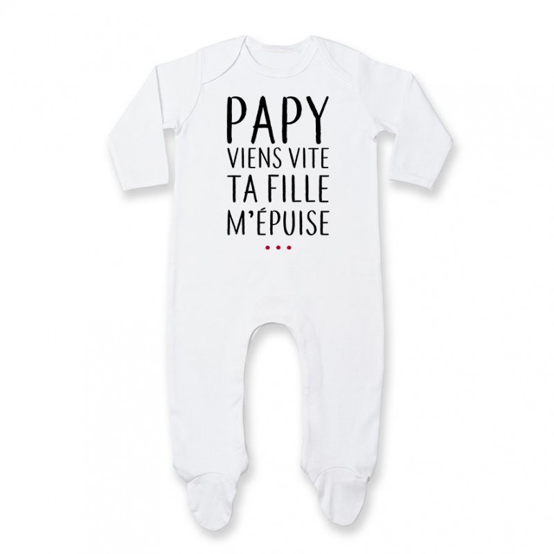 Pyjama bébé Papy viens vite ta fille m'épuise Pyjama bébé Papy viens vite ta fille m'épuise