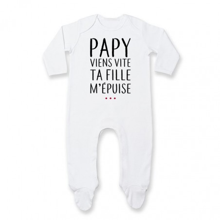 Pyjama bébé Papy viens vite ta fille m'épuise