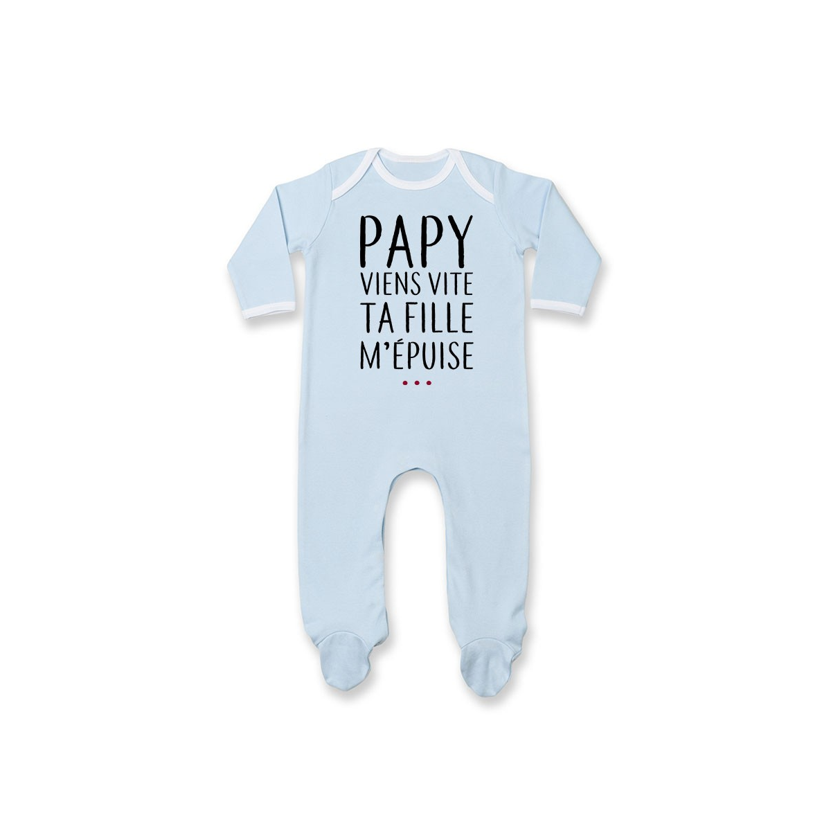 Pyjama bébé Papy viens vite ta fille m'épuise