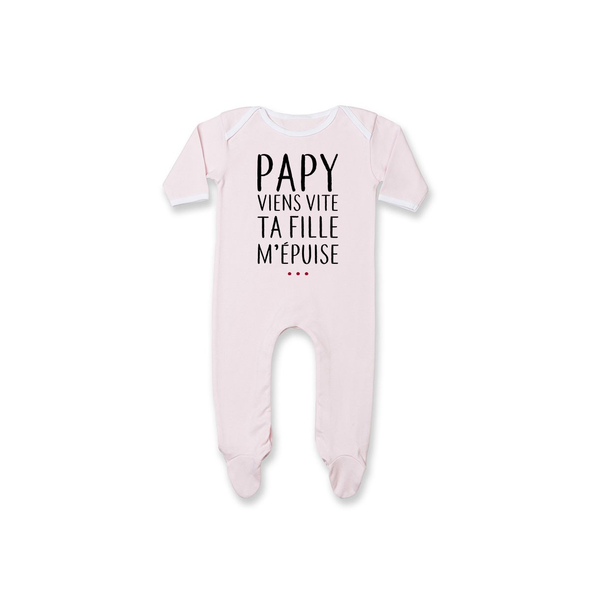 Pyjama bébé Papy viens vite ta fille m'épuise