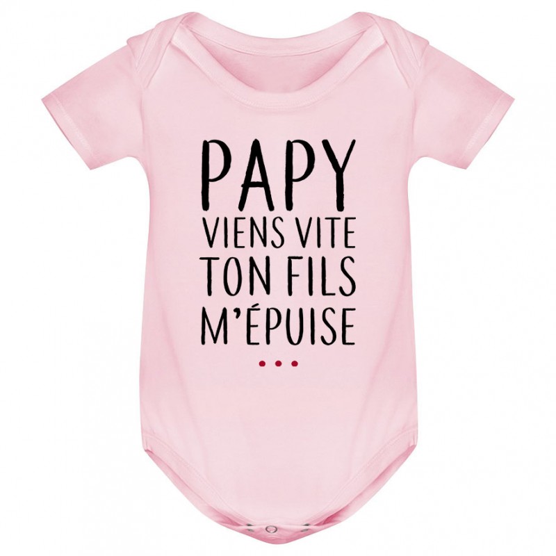 Body bébé Papy viens vite ton fils m'épuise Body bébé Papy viens vite ton fils m'épuise