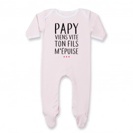 Pyjama bébé Papy viens vite ton fils m'épuise