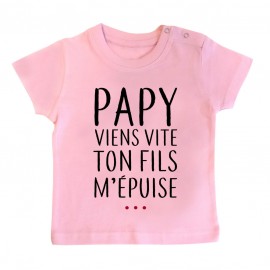 T-Shirt bébé Papy viens vite ton fils m'épuise