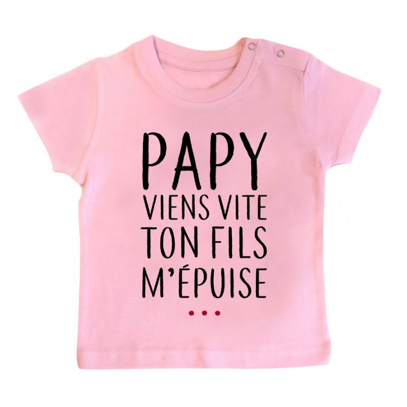 T-Shirt bébé Papy viens vite ton fils m'épuise