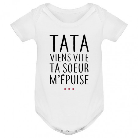 Body bébé Tata viens vite ta soeur m'épuise