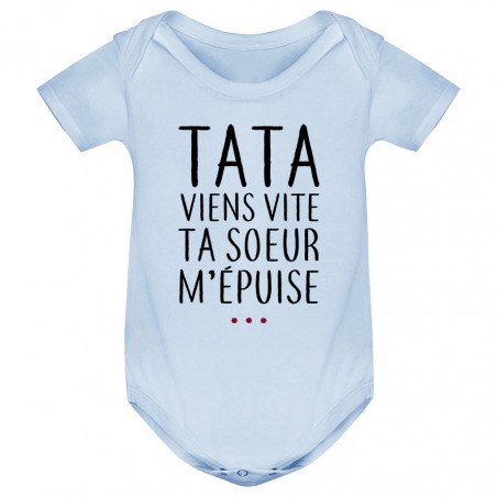 Body bébé Tata viens vite ta soeur m'épuise