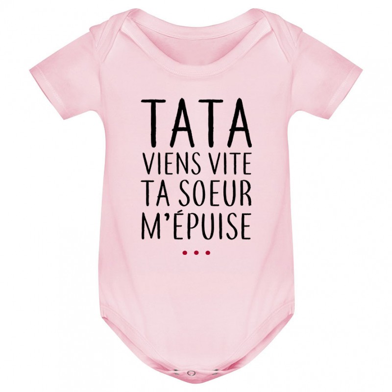 Body bébé Tata viens vite ta soeur m'épuise