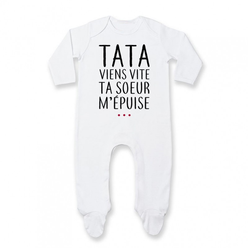 Pyjama bébé Tata viens vite ta soeur m'épuise Pyjama bébé Tata viens vite ta soeur m'épuise