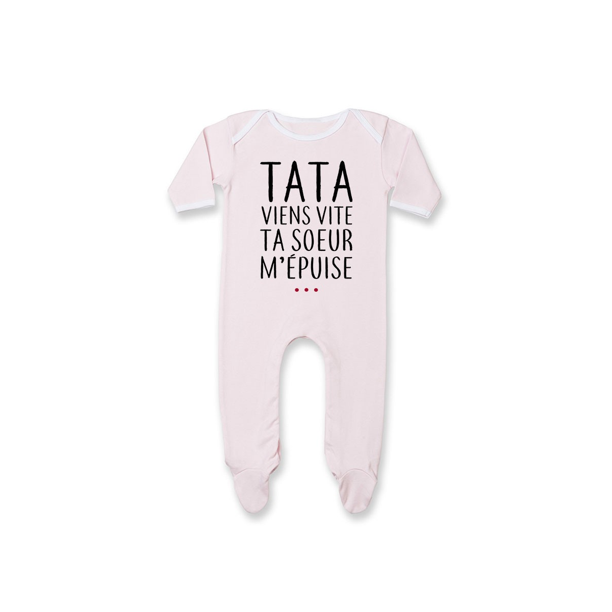 Pyjama bébé Tata viens vite ta soeur m'épuise
