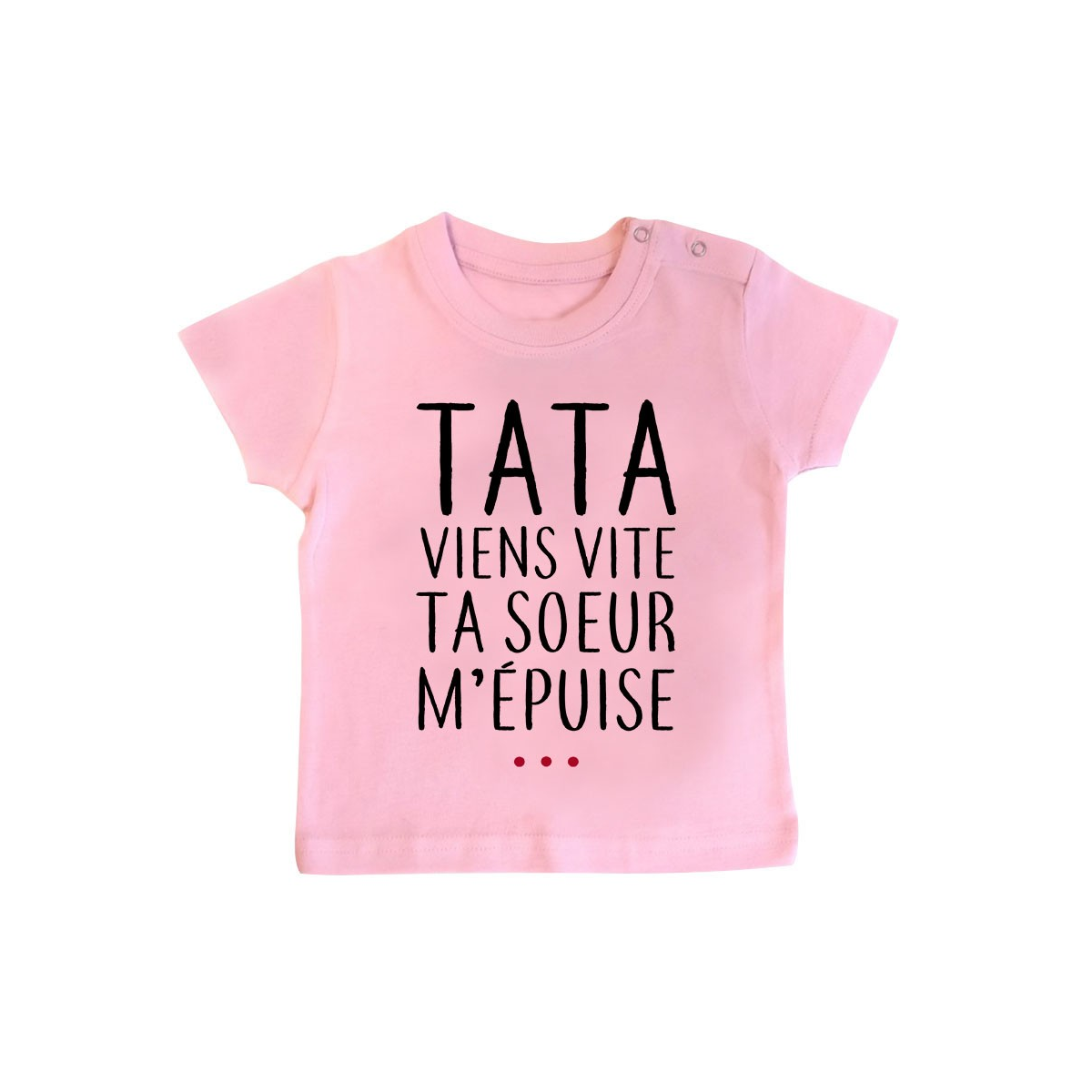 T-Shirt bébé Tata viens vite ta soeur m'épuise