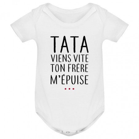 Body bébé Tata viens vite ton frère m'épuise