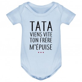 Body bébé Tata viens vite ton frère m'épuise