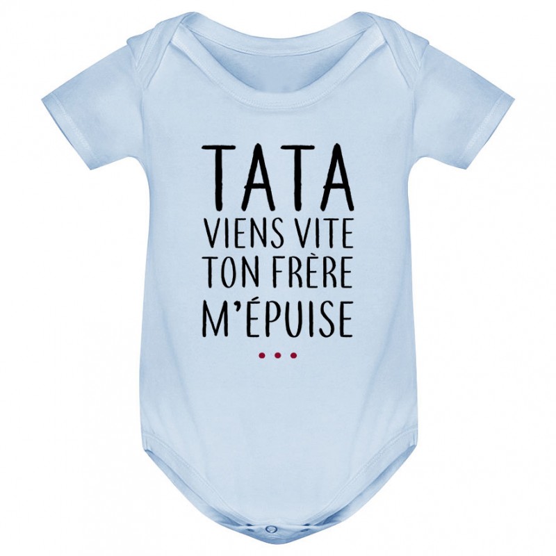 Body bébé Tata viens vite ton frère m'épuise