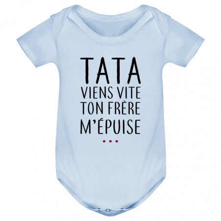 Body bébé Tata viens vite ton frère m'épuise