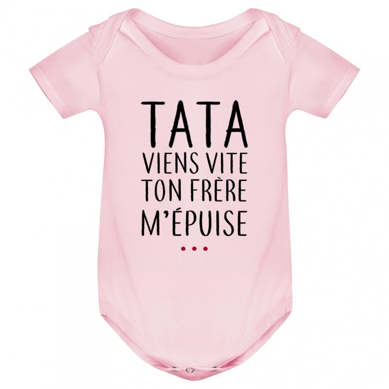 Body bébé Tata viens vite ton frère m'épuise Body bébé Tata viens vite ton frère m'épuise