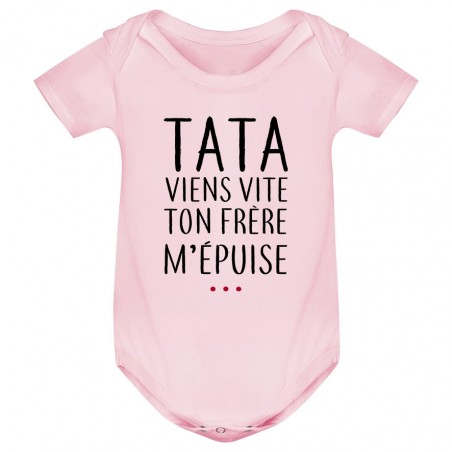 Body bébé Tata viens vite ton frère m'épuise