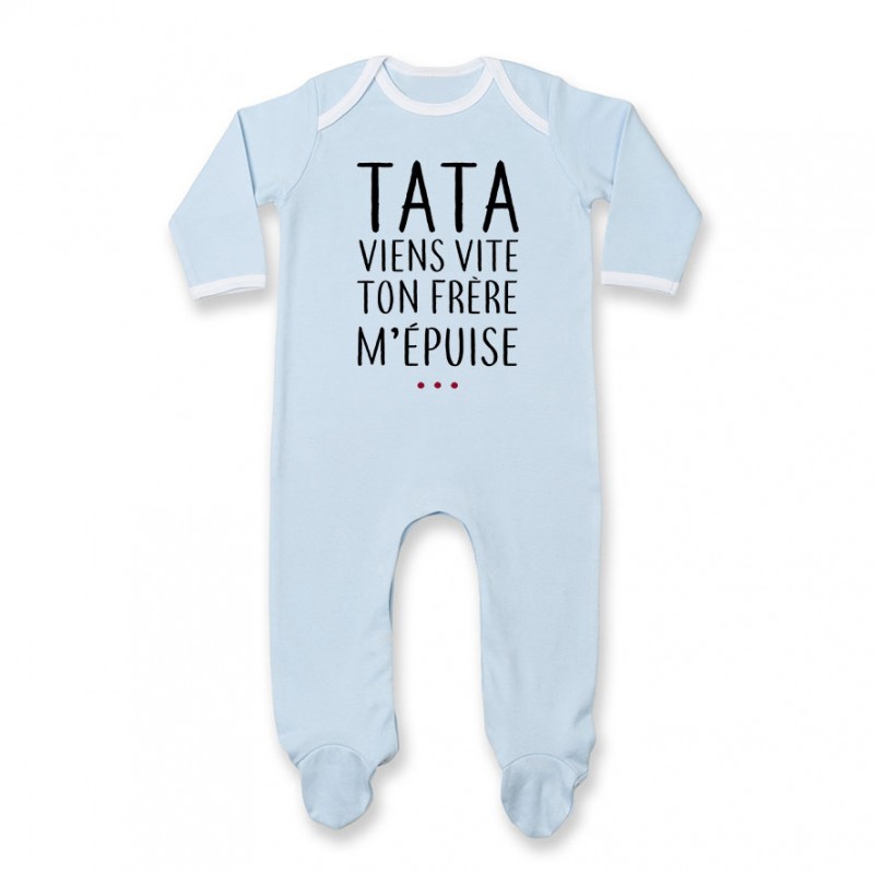 Pyjama bébé Tata viens vite ton frère m'épuise