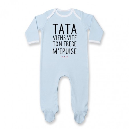 Pyjama bébé Tata viens vite ton frère m'épuise