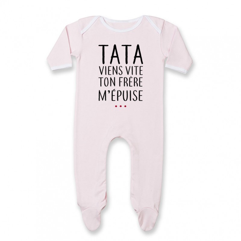 Pyjama bébé Tata viens vite ton frère m'épuise