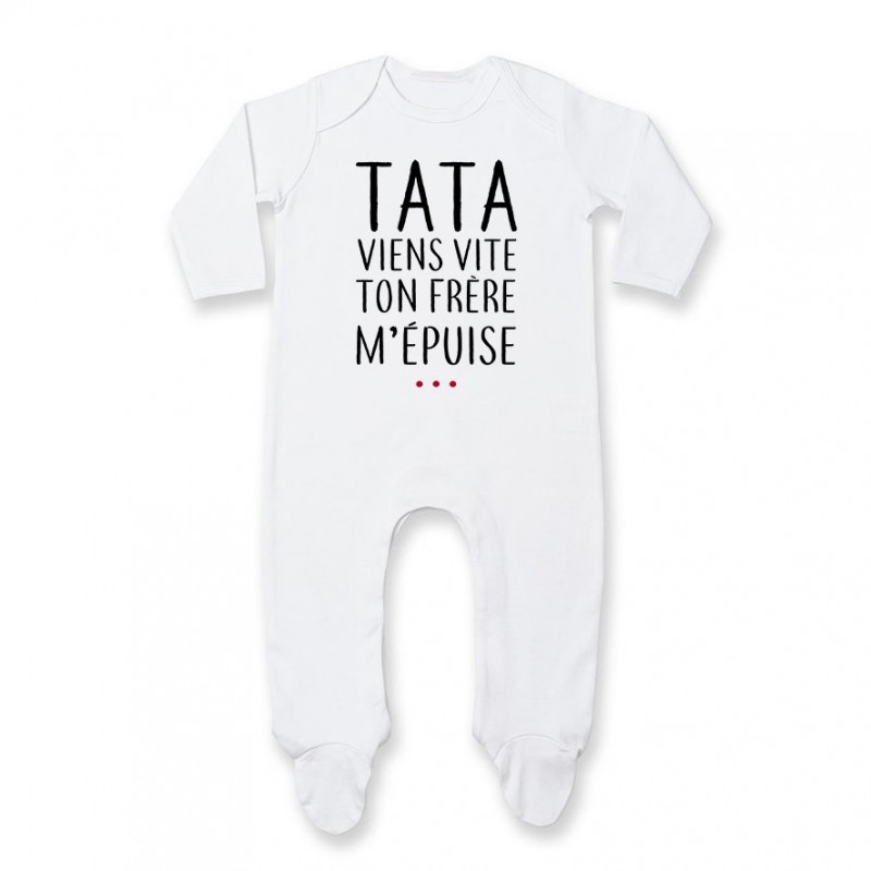 Pyjama bébé Tata viens vite ton frère m'épuise Pyjama bébé Tata viens vite ton frère m'épuise