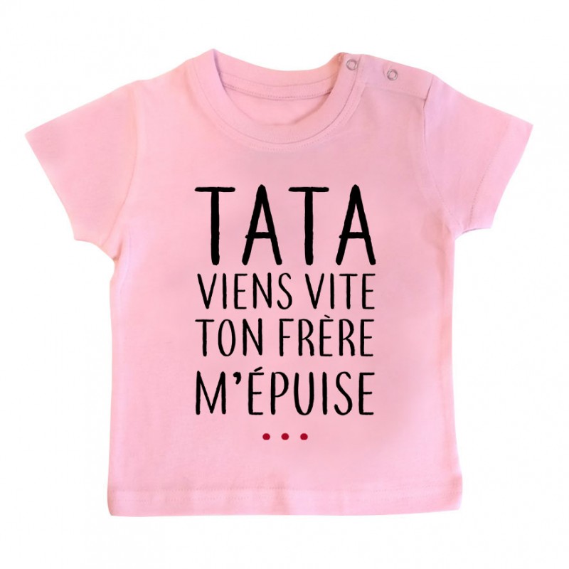 T-Shirt bébé Tata viens vite ton frère m'épuise