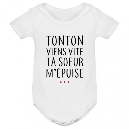 Body bébé Tonton vient vite ta soeur m'épuise