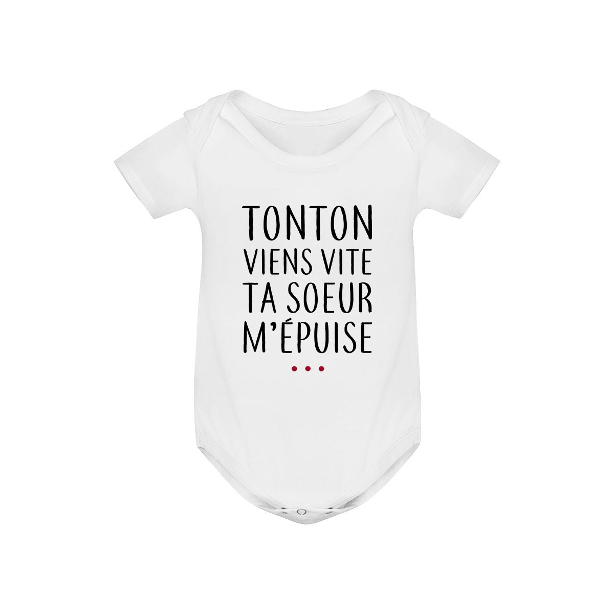 Body bébé Tonton vient vite ta soeur m'épuise