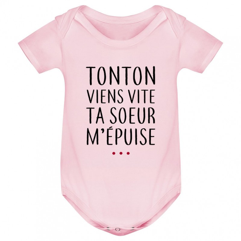 Body bébé Tonton vient vite ta soeur m'épuise